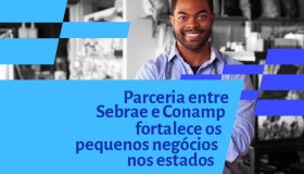 Parceria entre Sebrae e Conamp fortalece os pequenos negócios nos estados